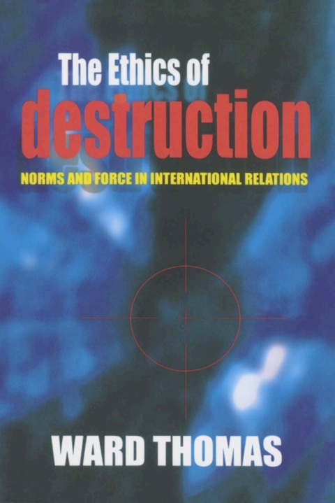 Cover image for book The Ethics of Destruction