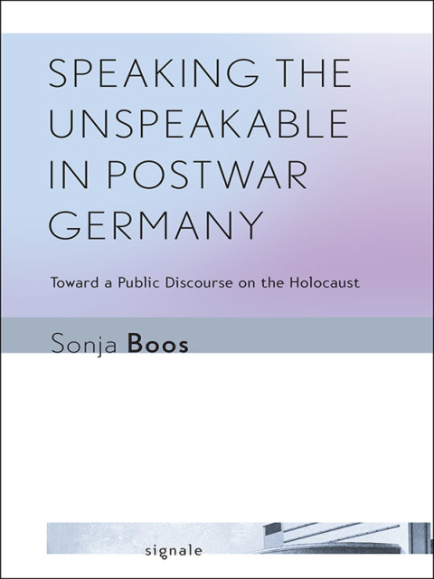 Cover image for book Speaking the Unspeakable in Postwar Germany