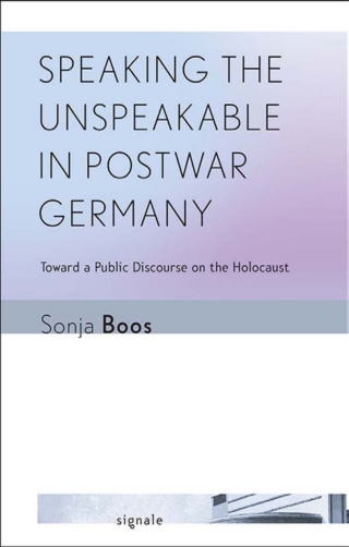 Speaking the Unspeakable in Postwar Germany