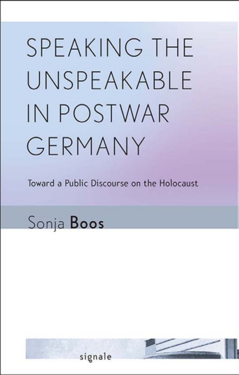 Cover image for book Speaking the Unspeakable in Postwar Germany