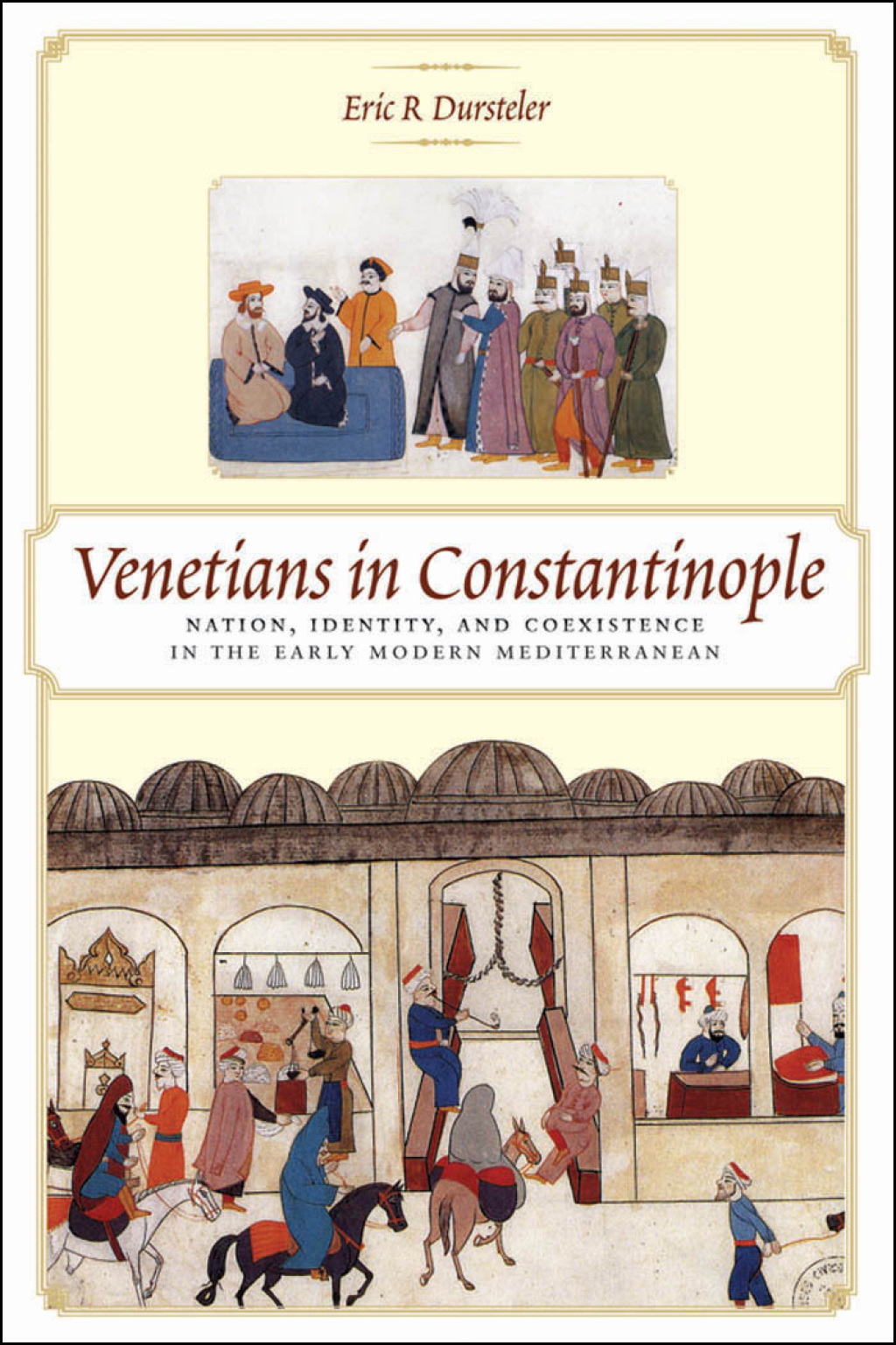 Venetians in Constantinople (eBook) - Eric R Dursteler,