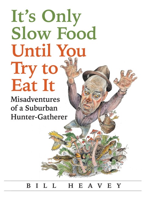 Cover image for book It's Only Slow Food Until You Try to Eat It