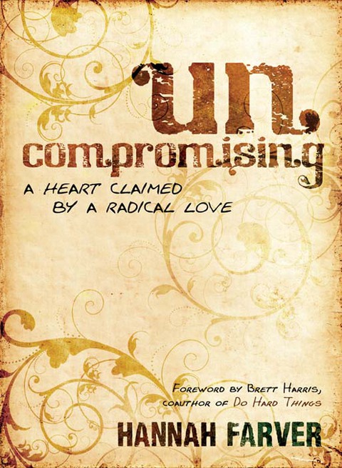 Cover image for book Uncompromising: A Heart Claimed By a Radical Love