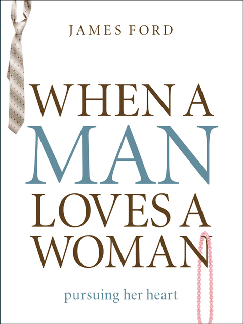 Cover image for book When a Man Loves a Woman: Pursuing Her Heart