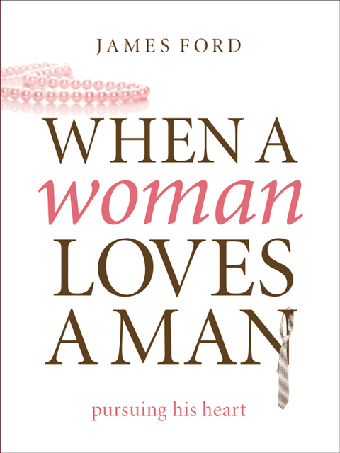 Cover image for book When a Woman Loves a Man: Pursuing His Heart