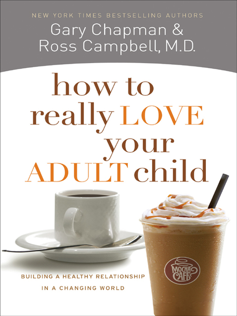 Cover image for book How to Really Love Your Adult Child: Building a Healthy Relationship in a Changing World