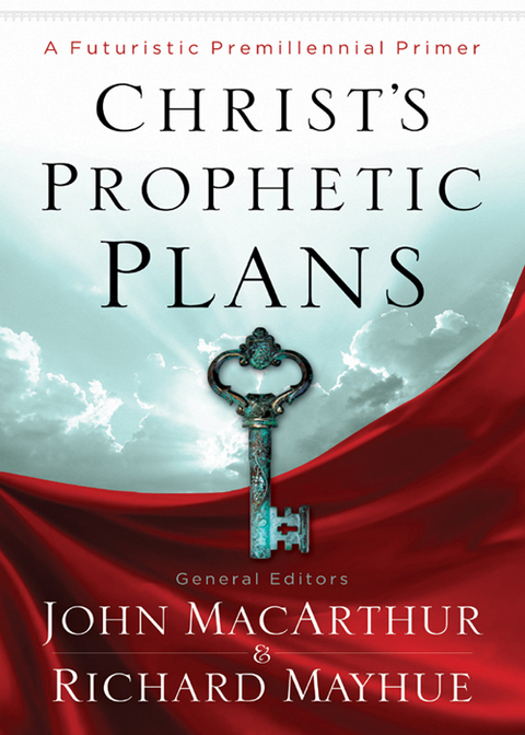 Cover image for book Christ's Prophetic Plans: A Futuristic Premillennial Primer