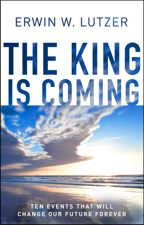 Cover image for book The King is Coming: Ten Events That Will Change Our Future Forever