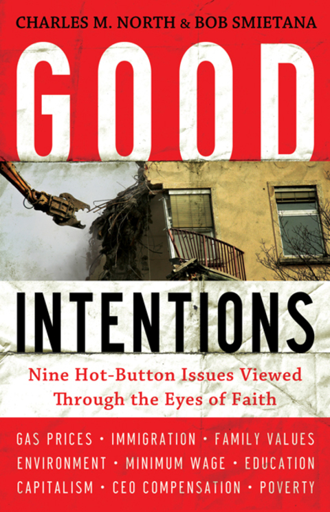 Cover image for book Good Intentions: Nine Hot-Button Issues Viewed Through the Eyes of Faith