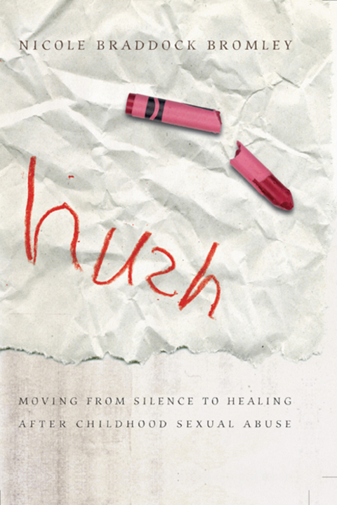 Cover image for book Hush: Moving From Silence to Healing After Childhood Sexual Abuse
