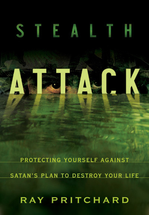 Cover image for book Stealth Attack: Protecting Yourself Against Satan's Plan to Destroy Your Life