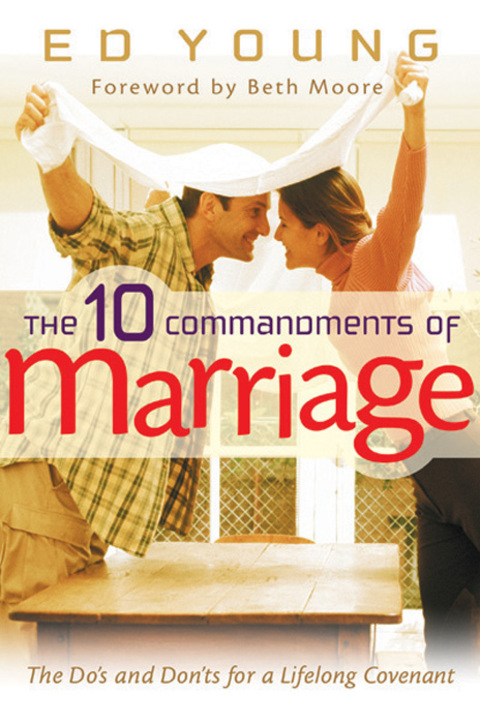 Cover image for book The 10 Commandments of Marriage: The Do's and Don'ts for a Lifelong Covenant