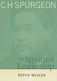 صورة الغلاف: C.H. Spurgeon on Spiritual Leadership 9780802410641