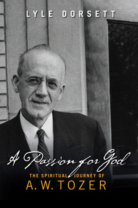 Cover image for book A Passion for God: The Spiritual Journey of A. W. Tozer