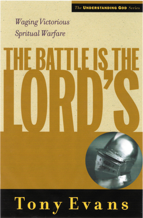 Cover image for book The Battle is the Lords: Waging Victorious Spiritual Warfare
