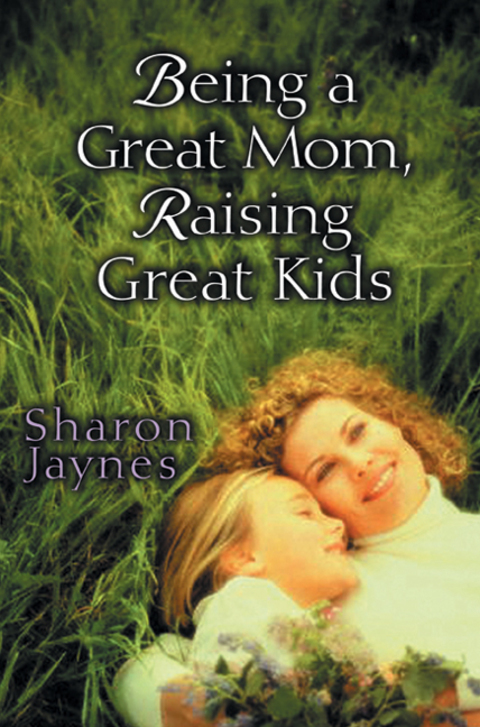 Cover image for book Being a Great Mom, Raising Great Kids
