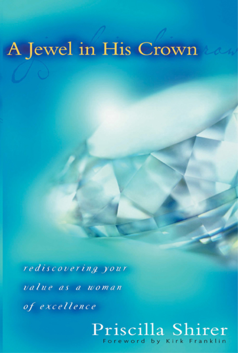 Cover image for book A Jewel in His Crown: Rediscovering Your Value as a Woman of Excellence