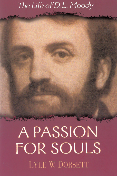 Cover image for book A Passion for Souls: The Life of D. L. Moody