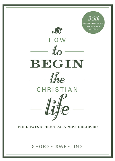 Cover image for book How to Begin the Christian Life: Following Jesus as a New Believer