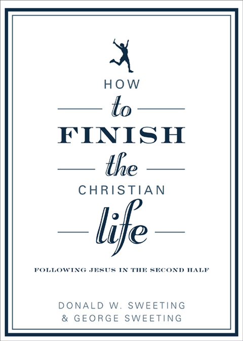 Cover image for book How to Finish the Christian Life: Following Jesus in the Second Half