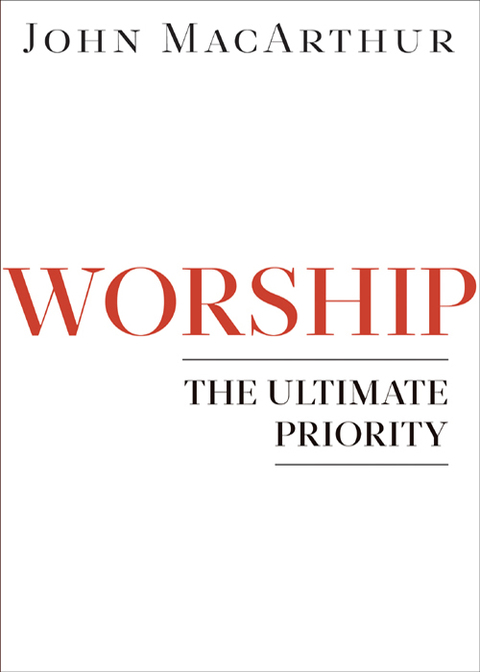 Cover image for book Worship: The Ultimate Priority