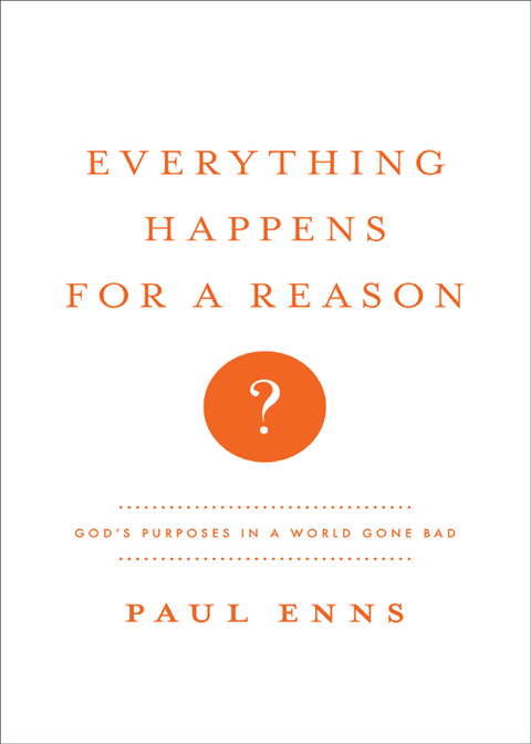 Cover image for book Everything Happens for a Reason?: God's Purposes in a World Gone Bad