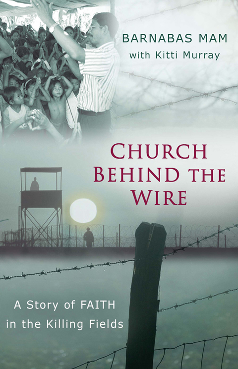 Cover image for book Church Behind the Wire: A Story of Faith in the Killing Fields
