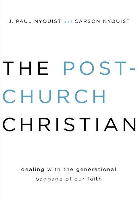 Cover image for book The Post-Church Christian: Dealing with the Generational Baggage of Our Faith
