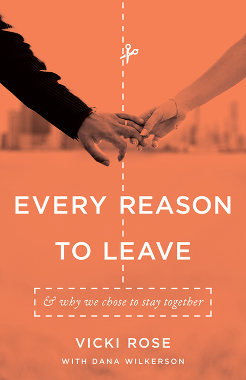 Cover image for book Every Reason to Leave: And Why We Chose to Stay Together