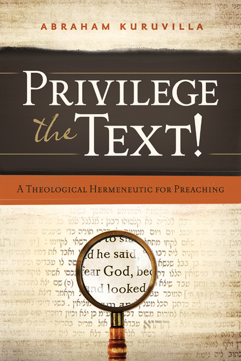 Cover image for book Privilege the Text!: A Theological Hermeneutic for Preaching