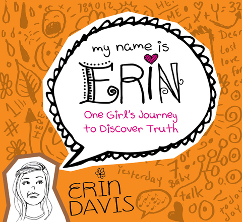 Cover image for book My Name is Erin: One Girl's Journey to Discover Truth