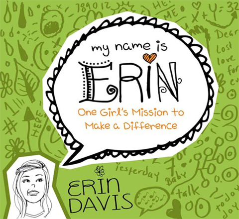 Cover image for book My Name is Erin: One Girl's Mission to Make a Difference