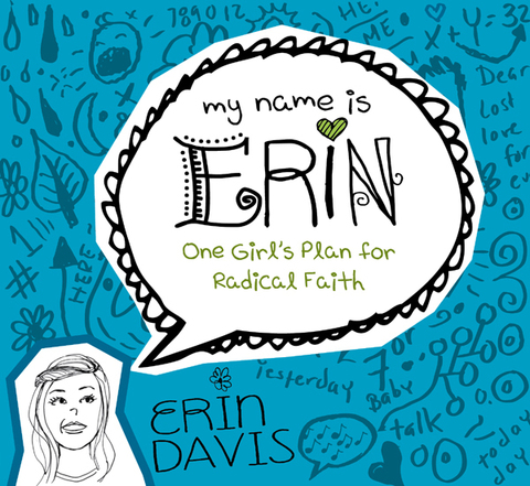 Cover image for book My Name is Erin: One Girl's Plan for Radical Faith