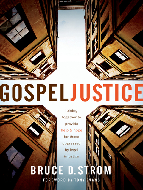 Cover image for book Gospel Justice: Joining Together to Provide Help and Hope for those Oppressed by Legal Injustice