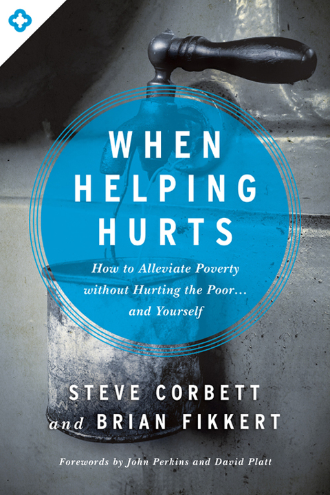 When Helping Hurts:How To Alleviate...