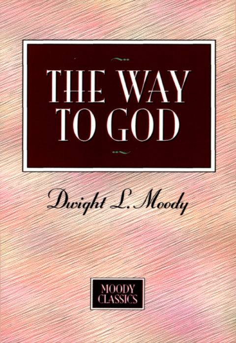 Cover image for book The Way To God: Moody Classics Series