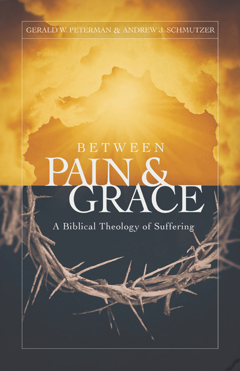 Cover image for book Between Pain and Grace: A Biblical Theology of Suffering