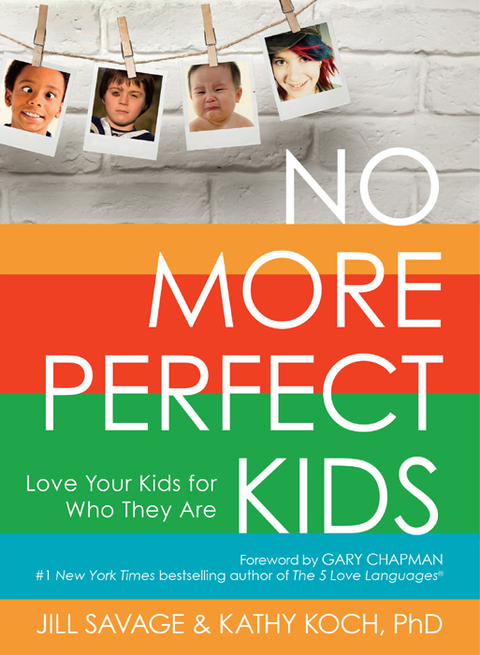 Cover image for book No More Perfect Kids: Love Your Kids for Who They Are