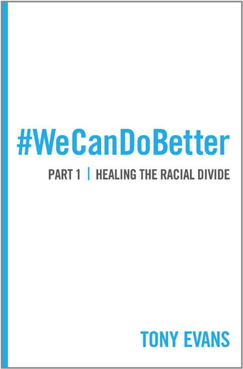 Cover image for book We Can Do Better: Healing the Racial Divide (Part 1)