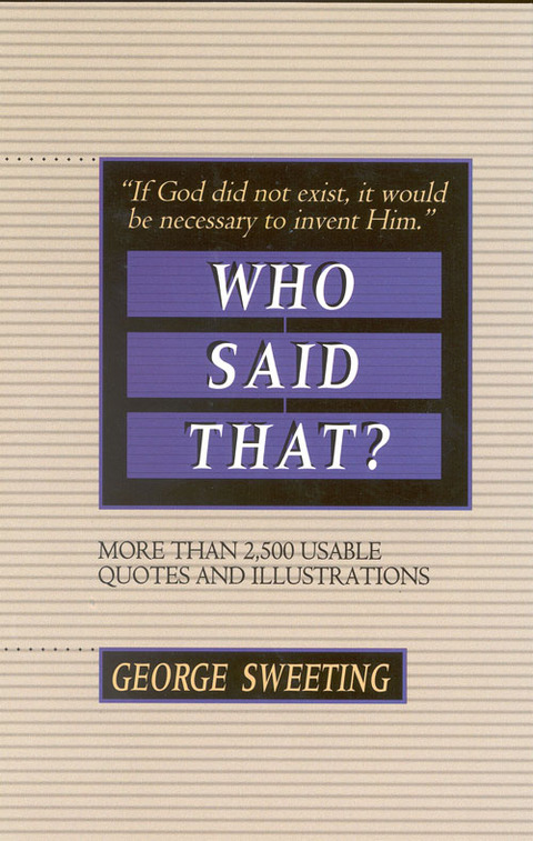 Cover image for book Who Said That?: More than 2,500 Usable Quotes and Illustrations