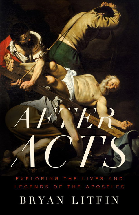 Cover image for book After Acts: Exploring the Lives and Legends of the Apostles
