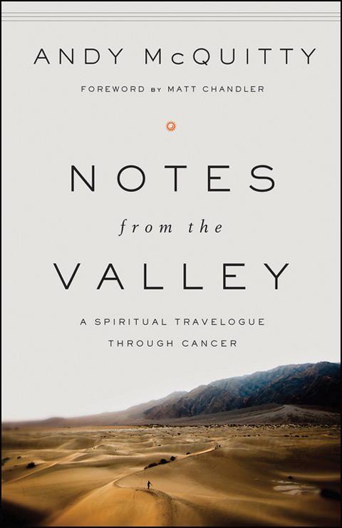 Cover image for book Notes from the Valley: A Spiritual Travelogue through Cancer