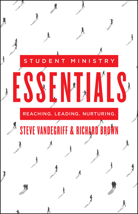 Cover image for book Student Ministry Essentials: Reaching. Leading. Nurturing.