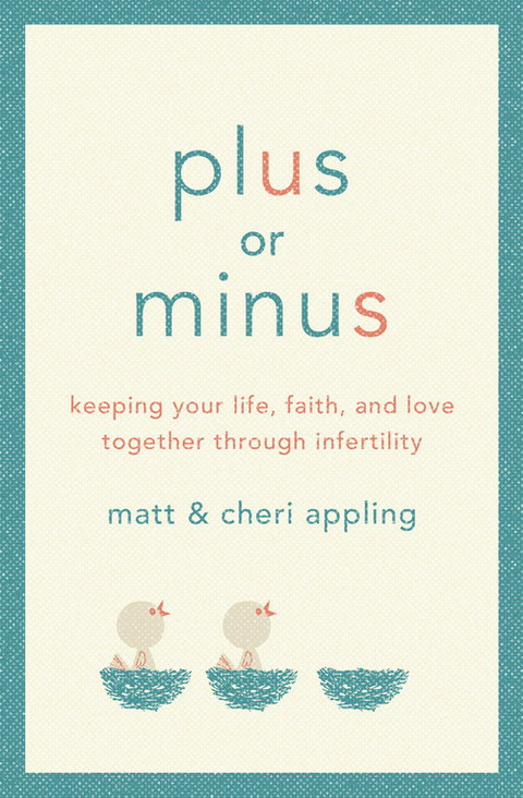 Cover image for book Plus or Minus: Keeping Your Life, Faith, and Love Together Through Infertility