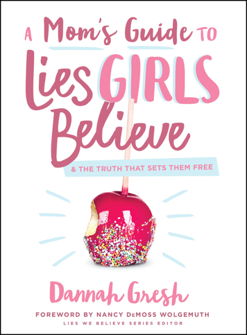 Cover image for book A Mom's Guide to Lies Girls Believe