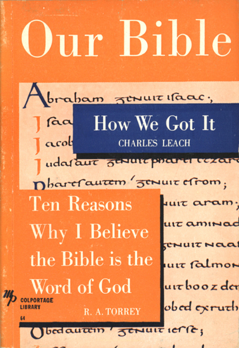 Cover image for book Our Bible: How We Got It and Ten Reasons Why I Believe the Bible is the Word of God