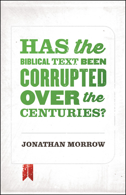 Cover image for book Has the Biblical Text Been Corrupted over the Centuries?