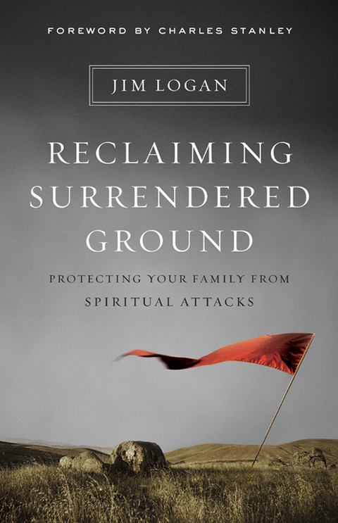 Cover image for book Reclaiming Surrendered Ground: Protecting Your Family from Spiritual Attacks