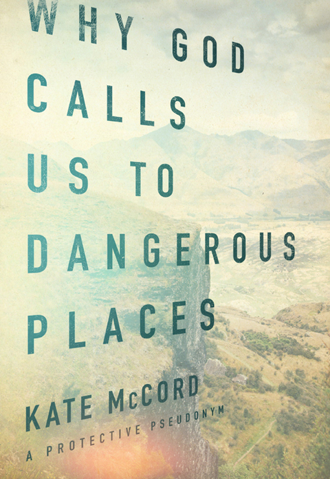 Cover image for book Why God Calls Us to Dangerous Places