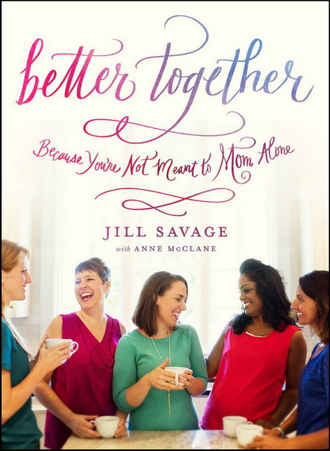 Cover image for book Better Together: Because You're Not Meant to Mom Alone